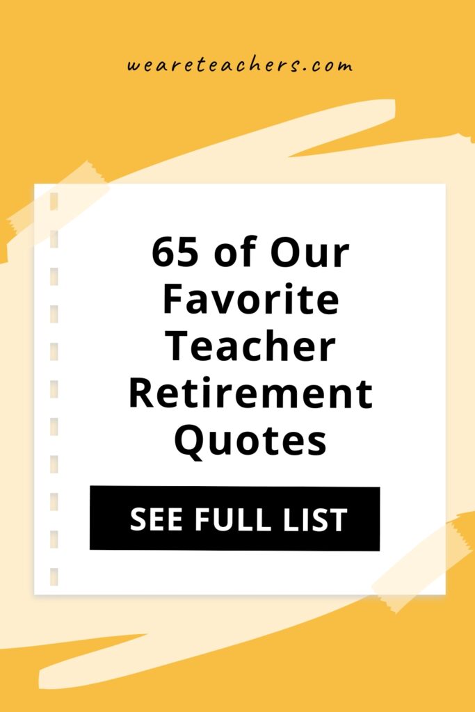 Looking for inspiring retirement quotes for teachers? These are perfect sentiments for writing in a card or saving and sending!